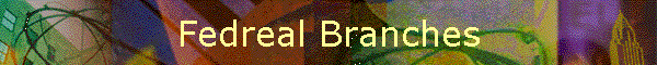 Fedreal Branches