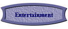 Entertainment