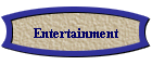 Entertainment